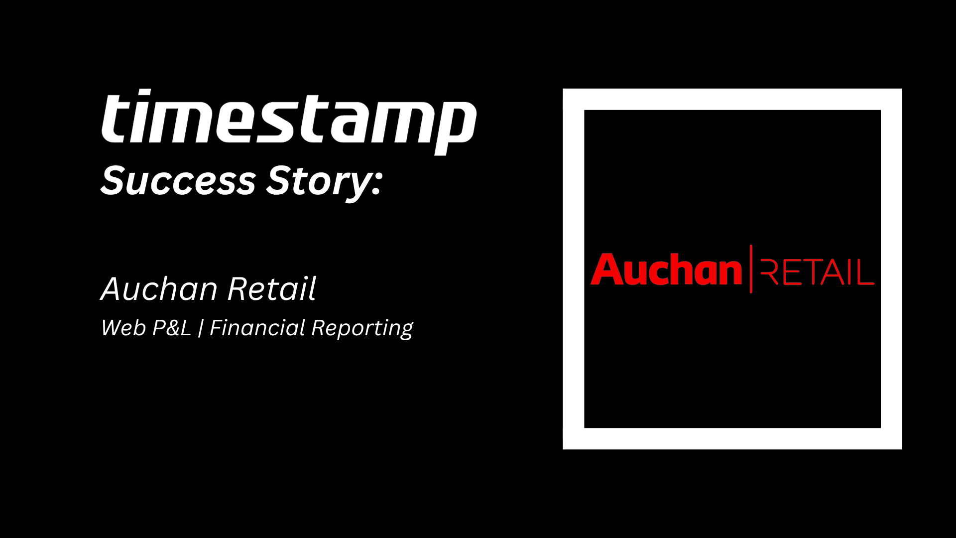Success Story: Timestamp & Auchan Retail 