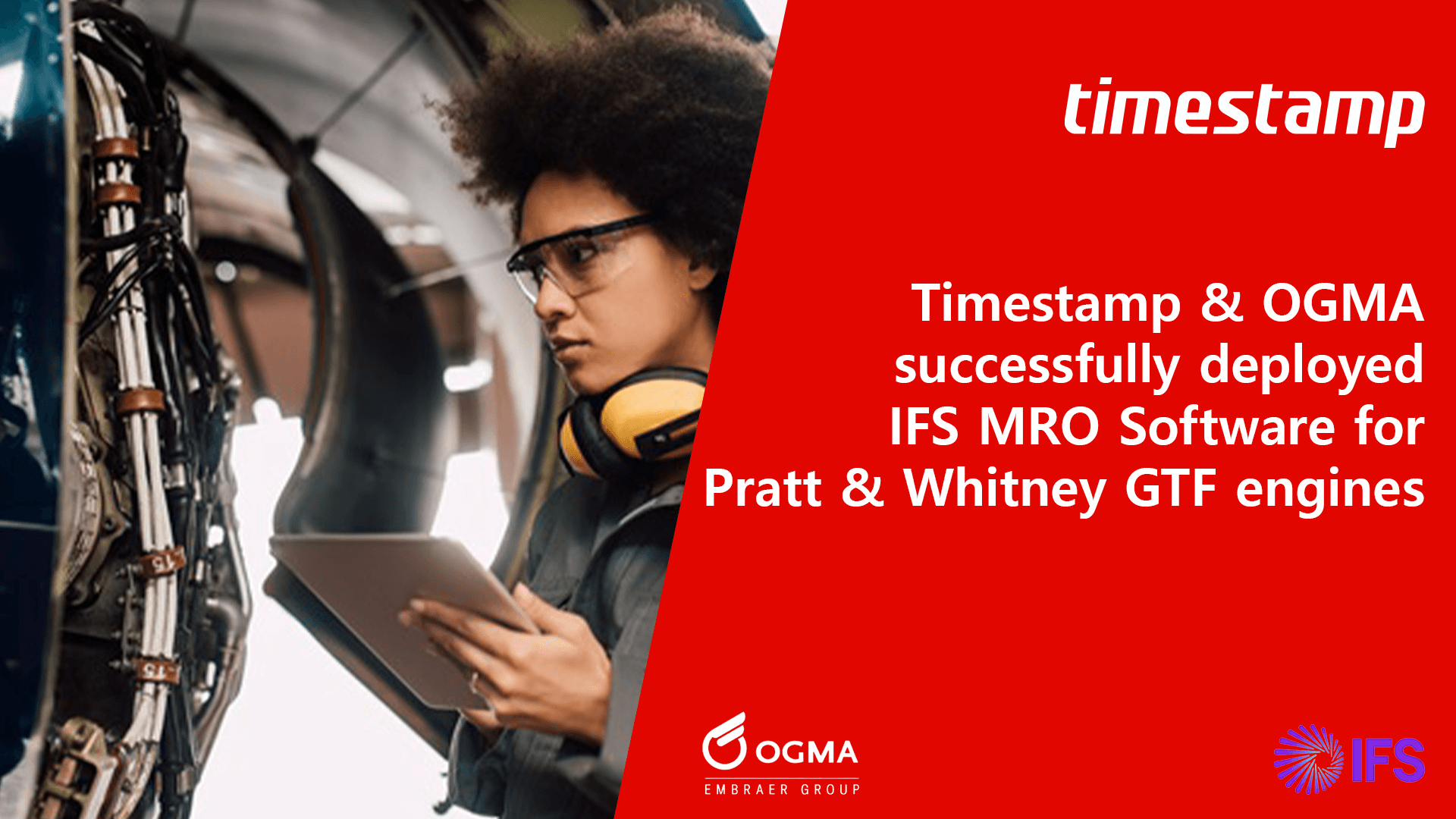 Timestamp Successfully Implements IFS MRO Software at OGMA for Pratt & Whitney GTF Engines Maintenance